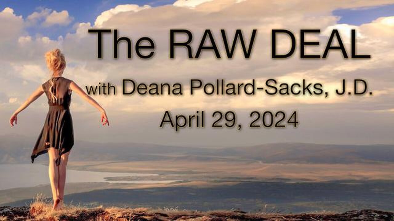 The Raw Deal (29 April 2024) with Deana Pollard-Sacks, J.D