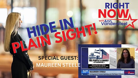 JUNE 8, 2023 RIGHT NOW W/ANN VANDERSTEEL: HOW TO HIDE IN PLAIN SIGHT