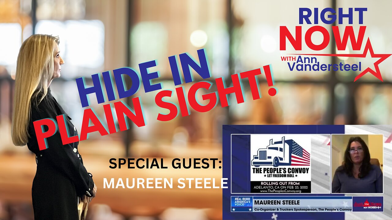 JUNE 8, 2023 RIGHT NOW W/ANN VANDERSTEEL: HOW TO HIDE IN PLAIN SIGHT