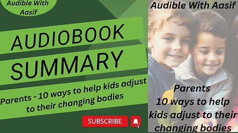 Parents - 10 - Ways To Help Kids Adjust To Their Changing Bodies #audiobooks #selfimprovement