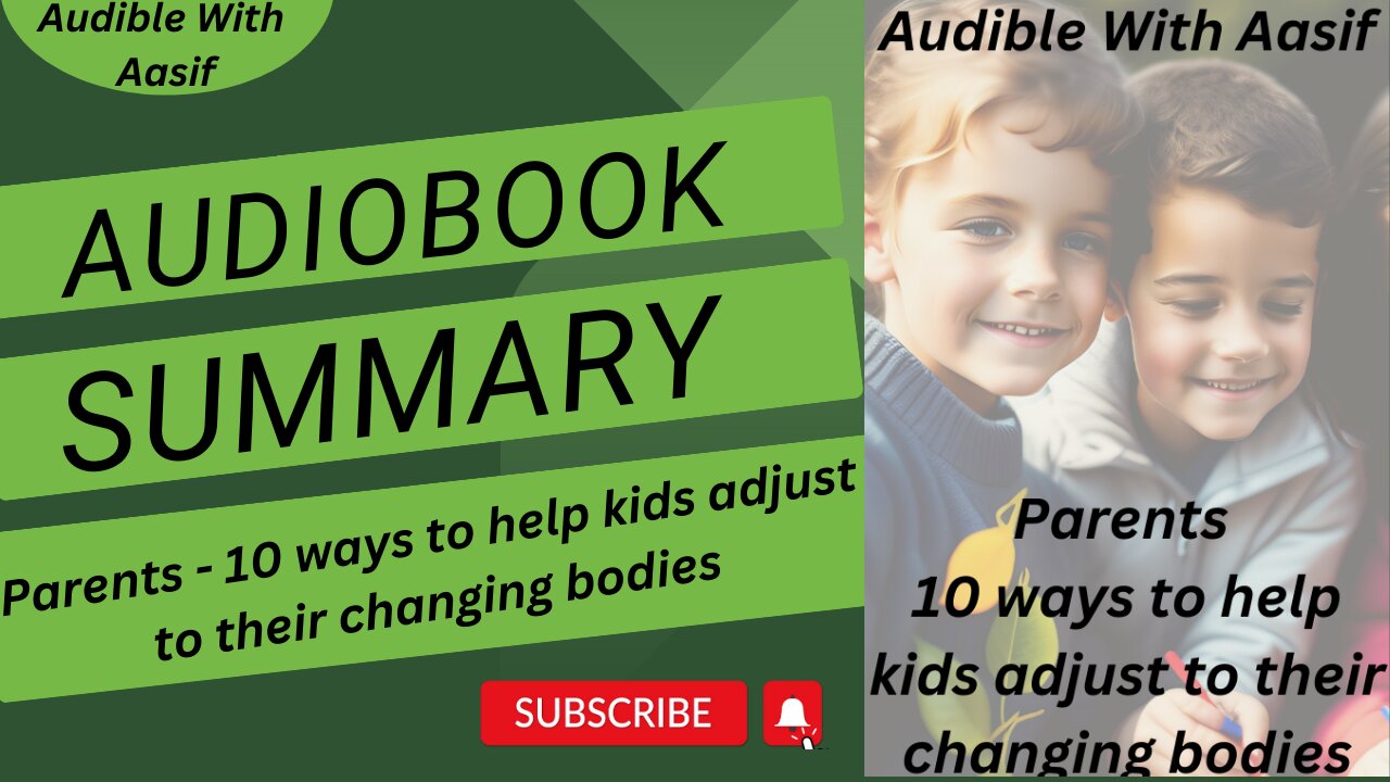 Parents - 10 - Ways To Help Kids Adjust To Their Changing Bodies #audiobooks #selfimprovement