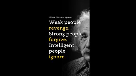 weak people revenge and strong people forgive and people ignore #albert #enisten #quotes