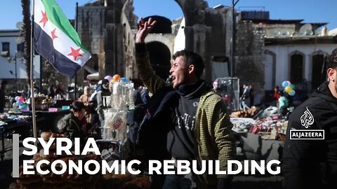 Rebuilding the economy: Syrians keen to see change after end of Assad regime