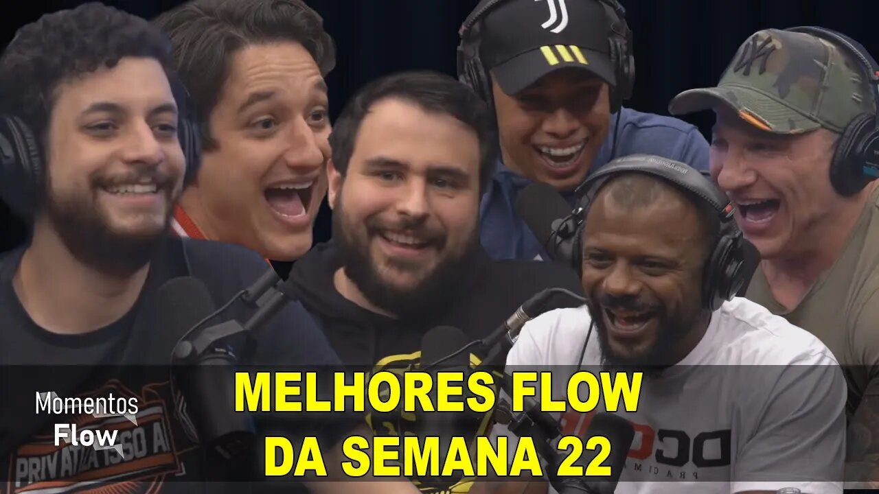 DA CUNHA E GABRIEL MONTEIRO COMANDAM MELHORES FLOW DA SEMANA 22 DE 2021 | MOMENTOS FLOW