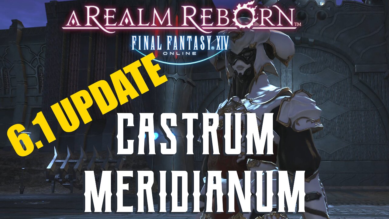 Castrum Meridianum (6.1 UPDATE) - Boss Encounters Guide - FFXIV A Realm Reborn