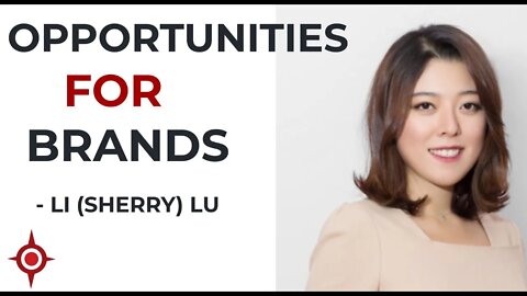 New Opportunities for Brands - Li (Sherry) Lu