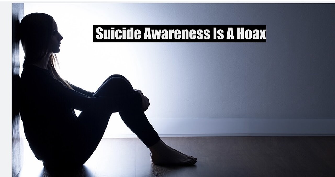 Suicide Awareness Is A Scam (Blackpill)