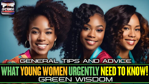 WHAT YOUNG WOMEN URGENTLY NEED TO KNOW! | GREEN WISDOM