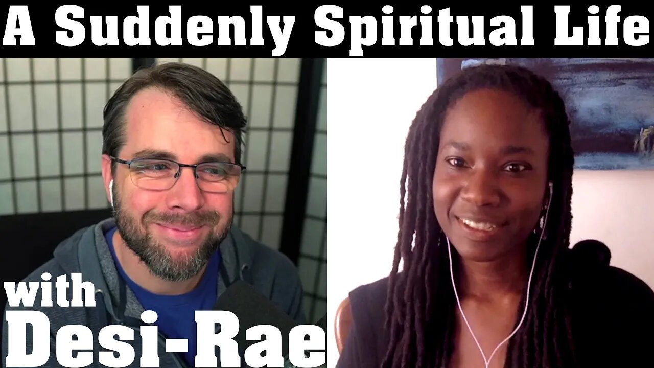 A Suddenly Spiritual Life | with Desi-Rae