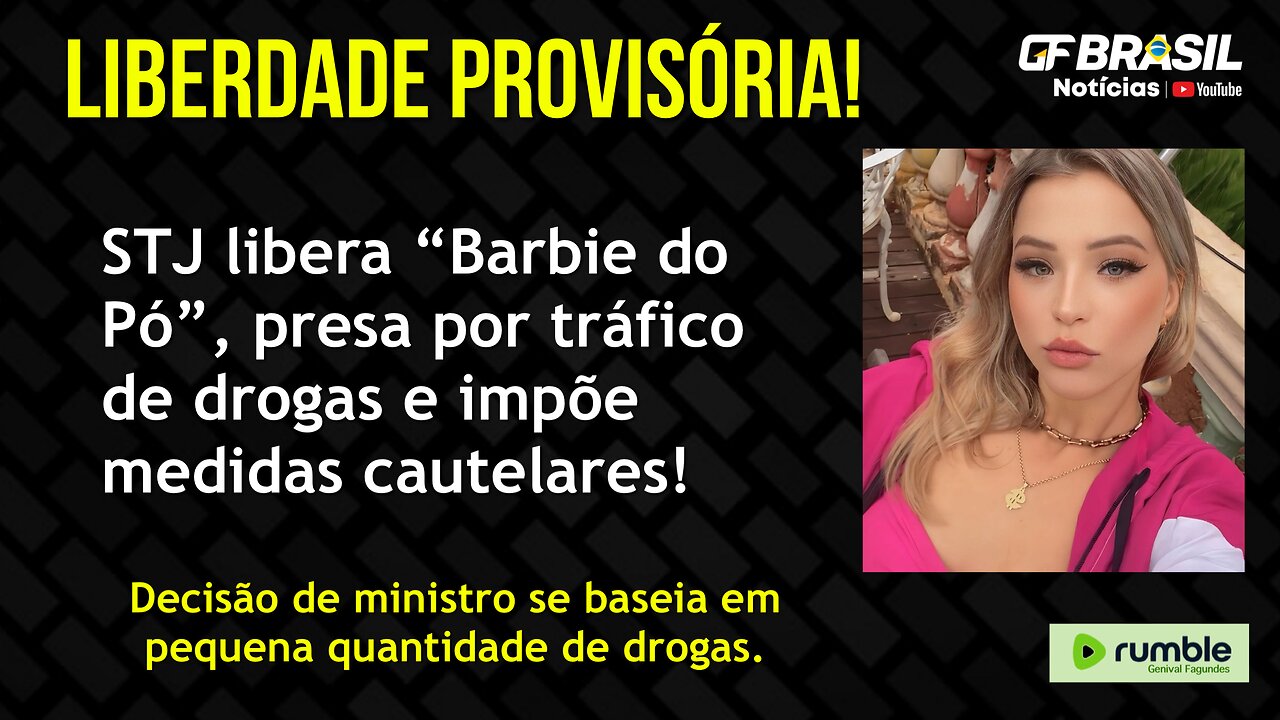 STJ libera “Barbie do Pó”, presa por tráfico de drogas e impõe medidas cautelares!