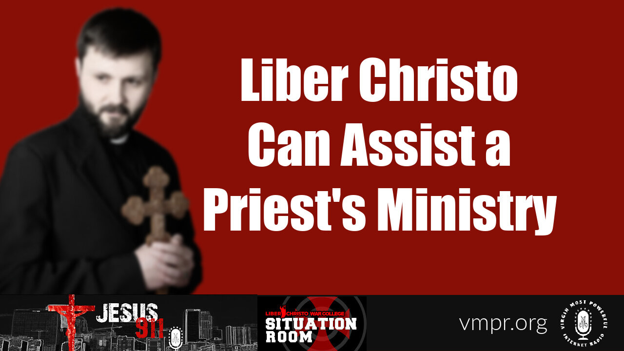 13 Apr 22, Jesus 911: Liber Christo Can Assist a Priest's Ministry