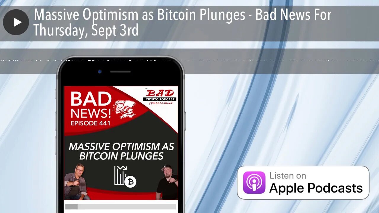 Massive Optimism as Bitcoin Plunges - Bad News For Thursday, Sept 3rd