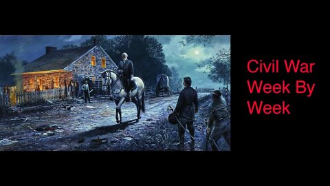 Civil War Week By Week 63.135 Battle of Beaver Creek Damn/Battle of Mechanicsville (June 26th 1862)
