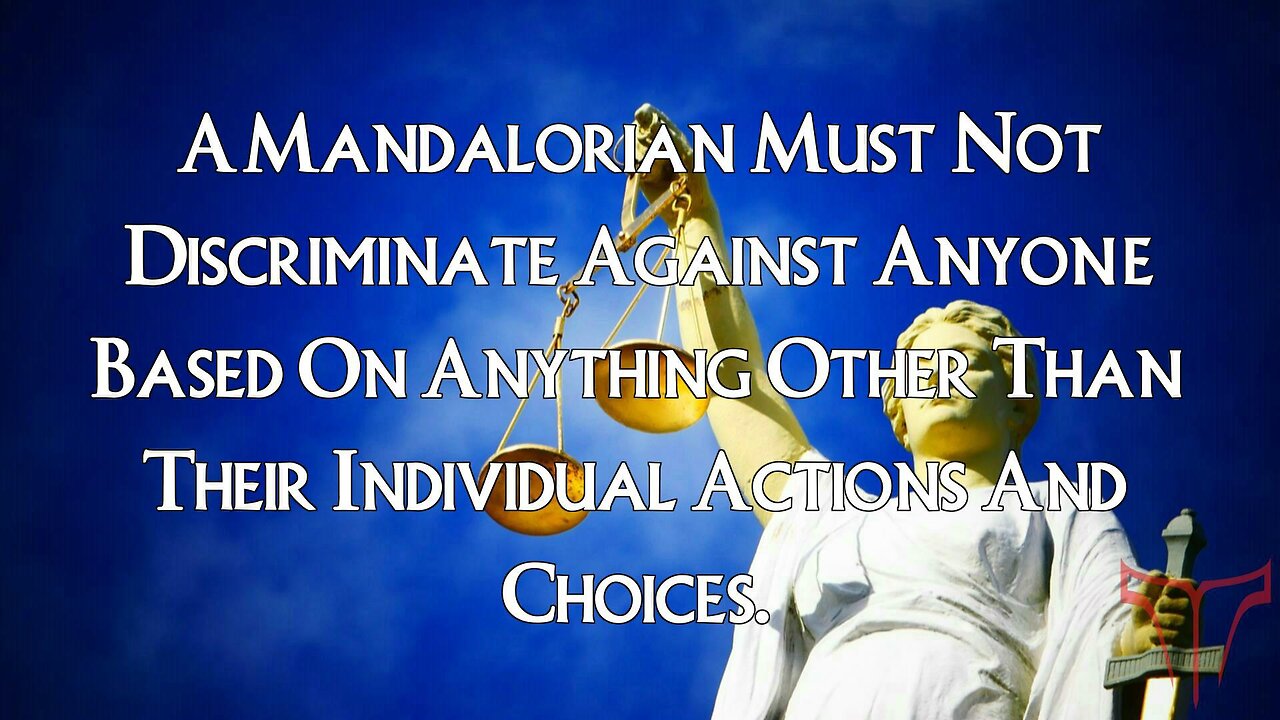 Mandalorian Sermon 7: Tenet 7; Judge Others By Their Actions Only
