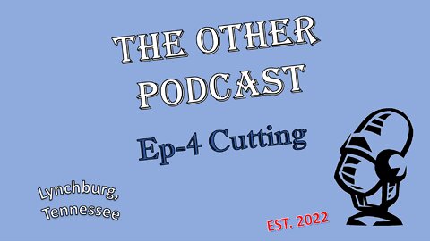 Episode 4- Cutting