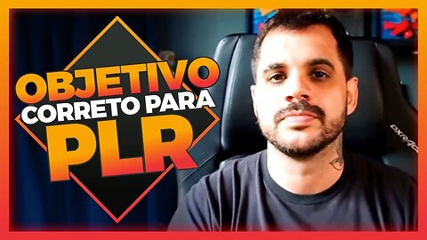 O objetivo correto pra uma campanha de PLR!