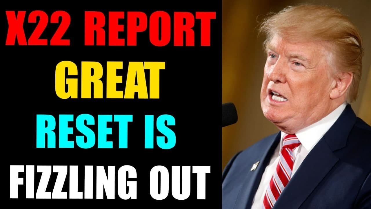 X22 REPORT EP. 2681A - THE GREAT RESET IS FIZZLING OUT, THE PUSH HAS NO TRACTION