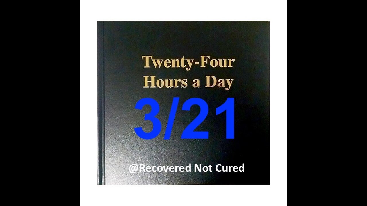 Twenty-Four Hours A Day Book Daily Reading - March 21 - A.A. - Serenity Prayer & Meditation
