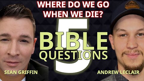 5 Bible Questions w Andrew LeClair & Sean Griffin