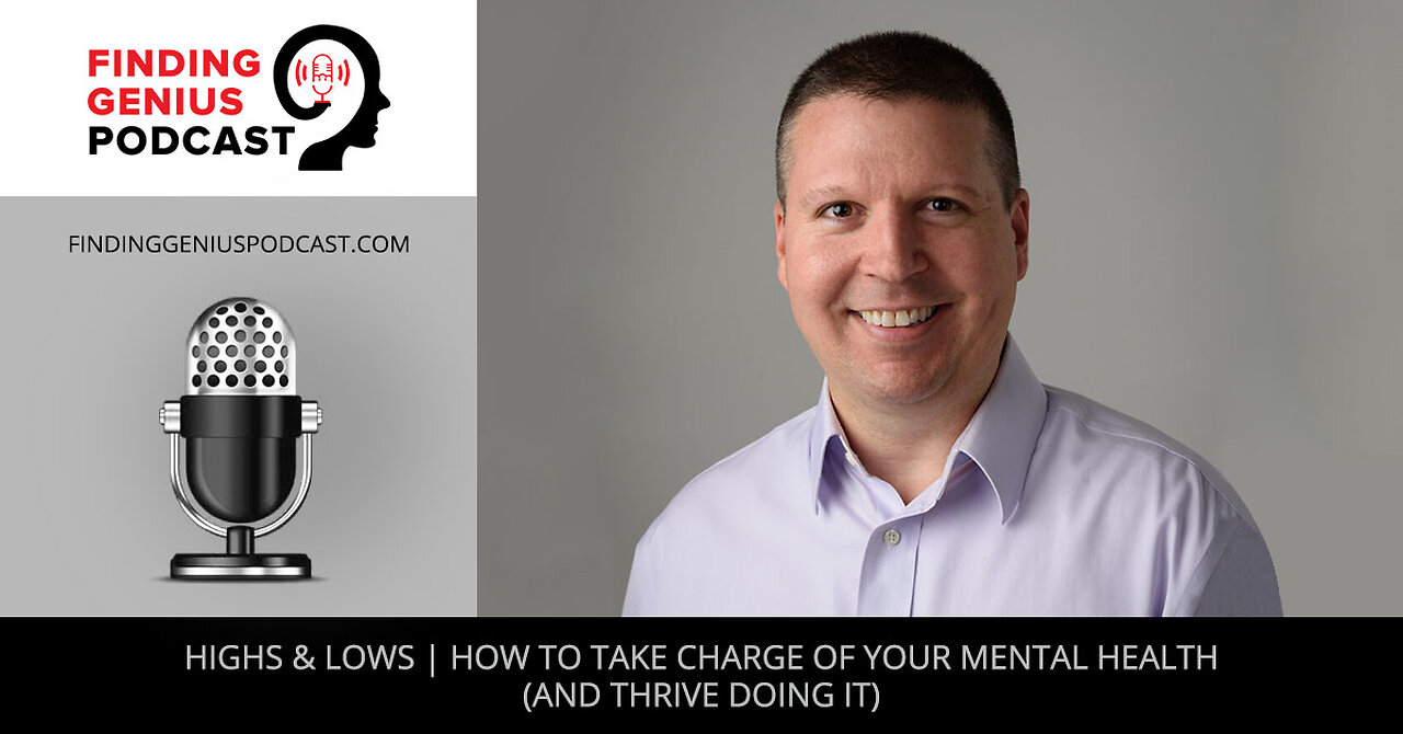 Highs & Lows | How To Take Charge Of Your Mental Health (And Thrive Doing It)