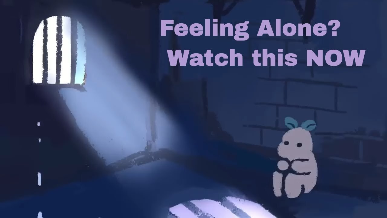 Fear of Feeling Alone Watch THIS