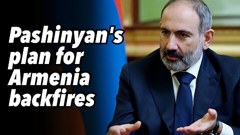 Pashinyan's plan for Armenia backfires