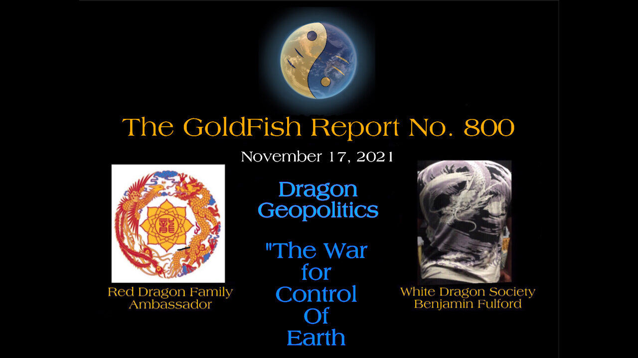 The GoldFish Report No. 800: Dragon Geopolitics - "The War for Control of Earth"