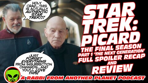 Star Trek: Picard - The Final Season Part 1 ‘The Next Generation’ Full Spoiler Recap and Review
