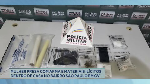 Mulher presa com arma e materiais ilícitos dentro de casa no bairro São Paulo em GV