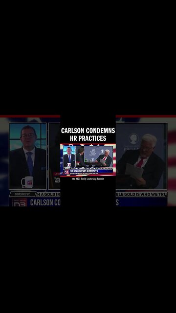 Carlson Condemns HR Practices