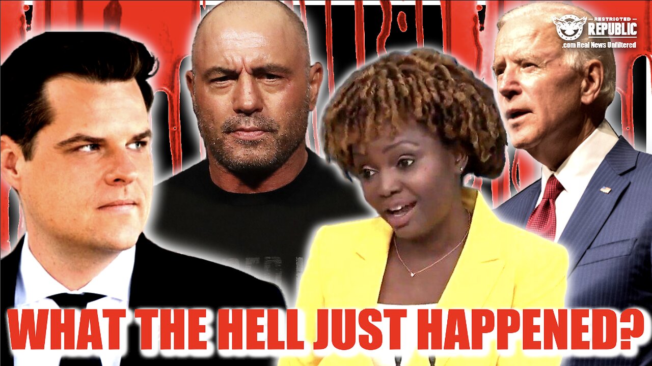 Oops! Karine Jean-Pierre Leaks Bidens Fate But That’s Not The Half Of It… Gaetz & Rogan Agree!