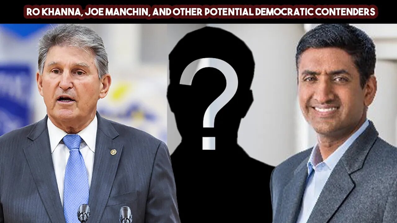 Ro Khanna, Joe Manchin, And Other Potential Democratic Contenders