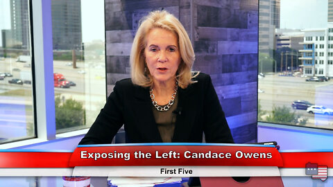 Exposing the Left: Candace Owens | First Five 5.18.22