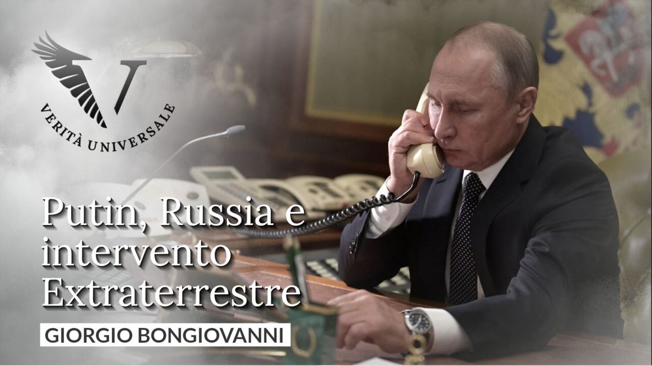 Putin, Russia e intervento Extraterrestre - Giorgio Bongiovanni