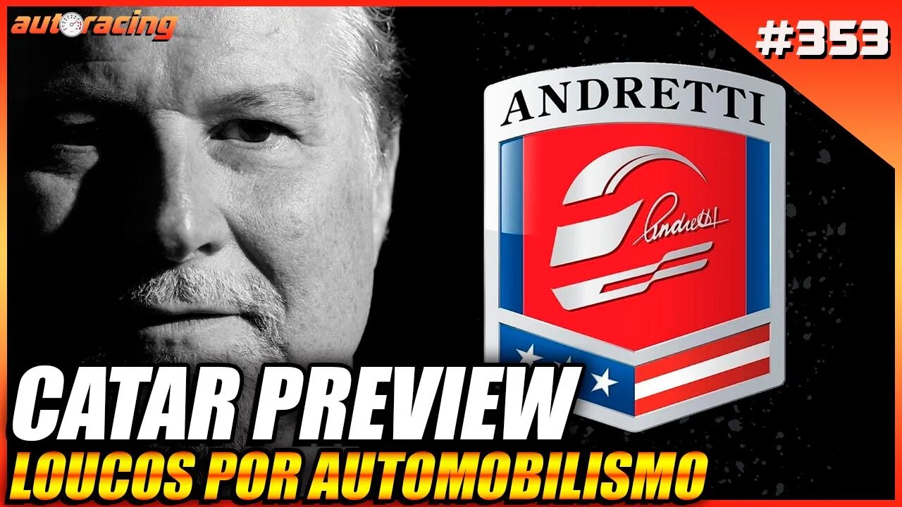 ANDRETTI CADILLAC E GP DO CATAR EM LOSAIL PREVIEW F1 2023 | Loucos por Automobilismo 353 |F