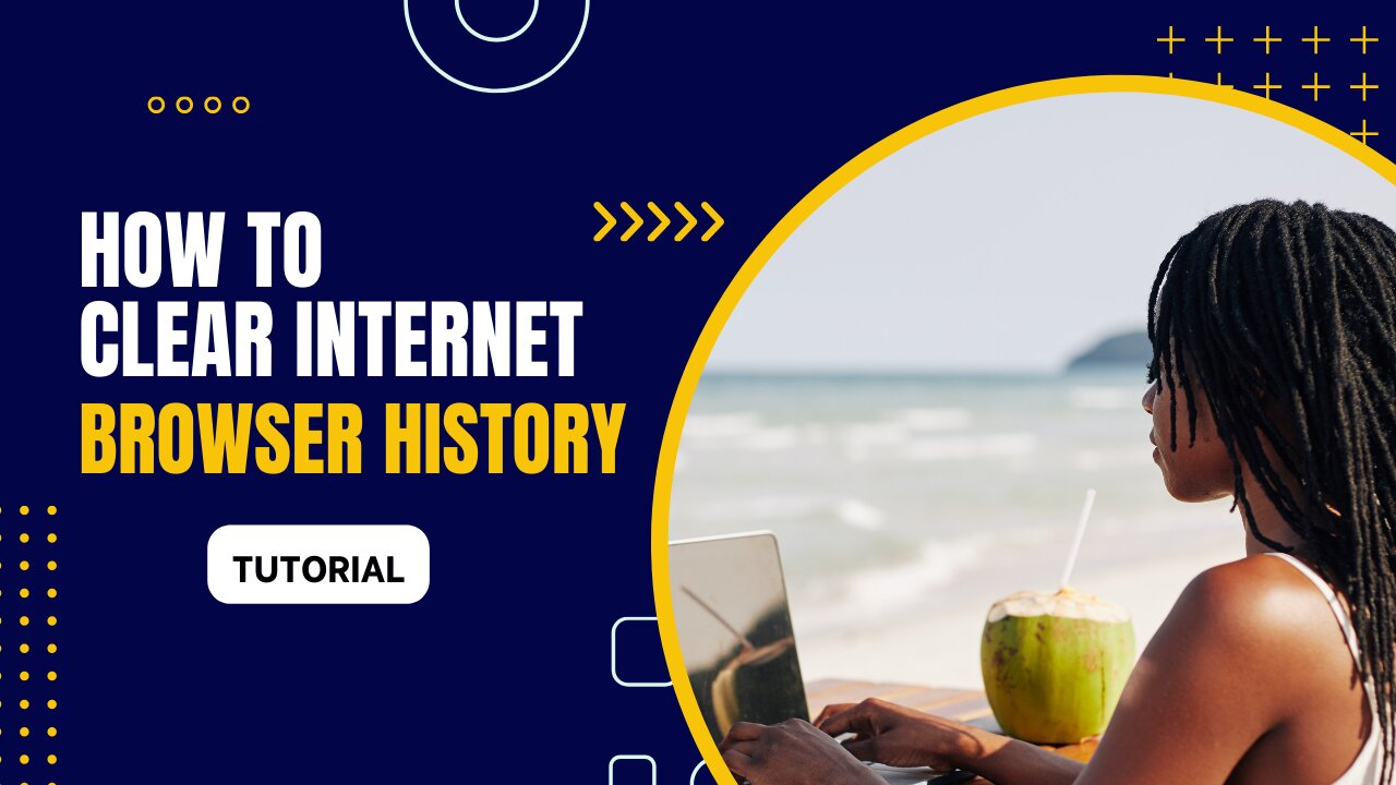 How To Clear Internet Browser History Tutorial