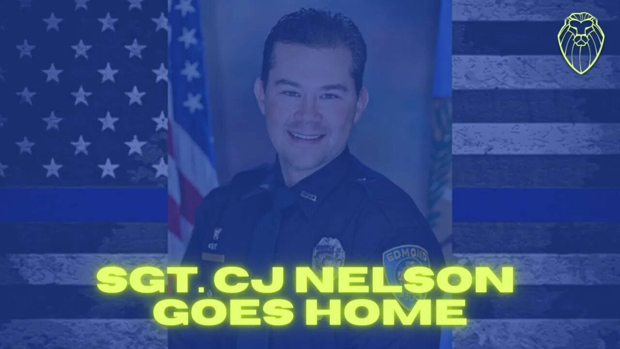 338 - Sgt. CJ Nelson Goes Home