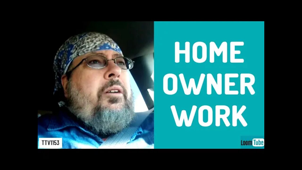 HOME OWNER WORK - 021721 TTV1153