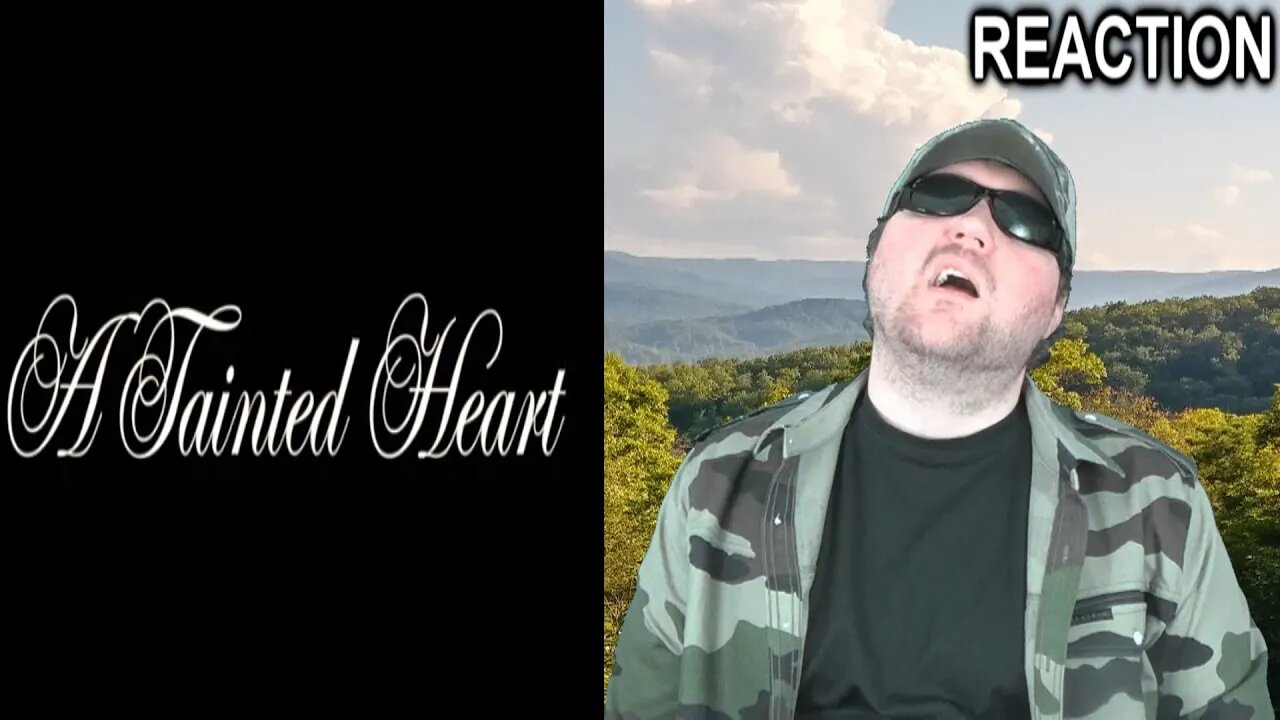 A Tainted Heart REACTION!!! (BBT)