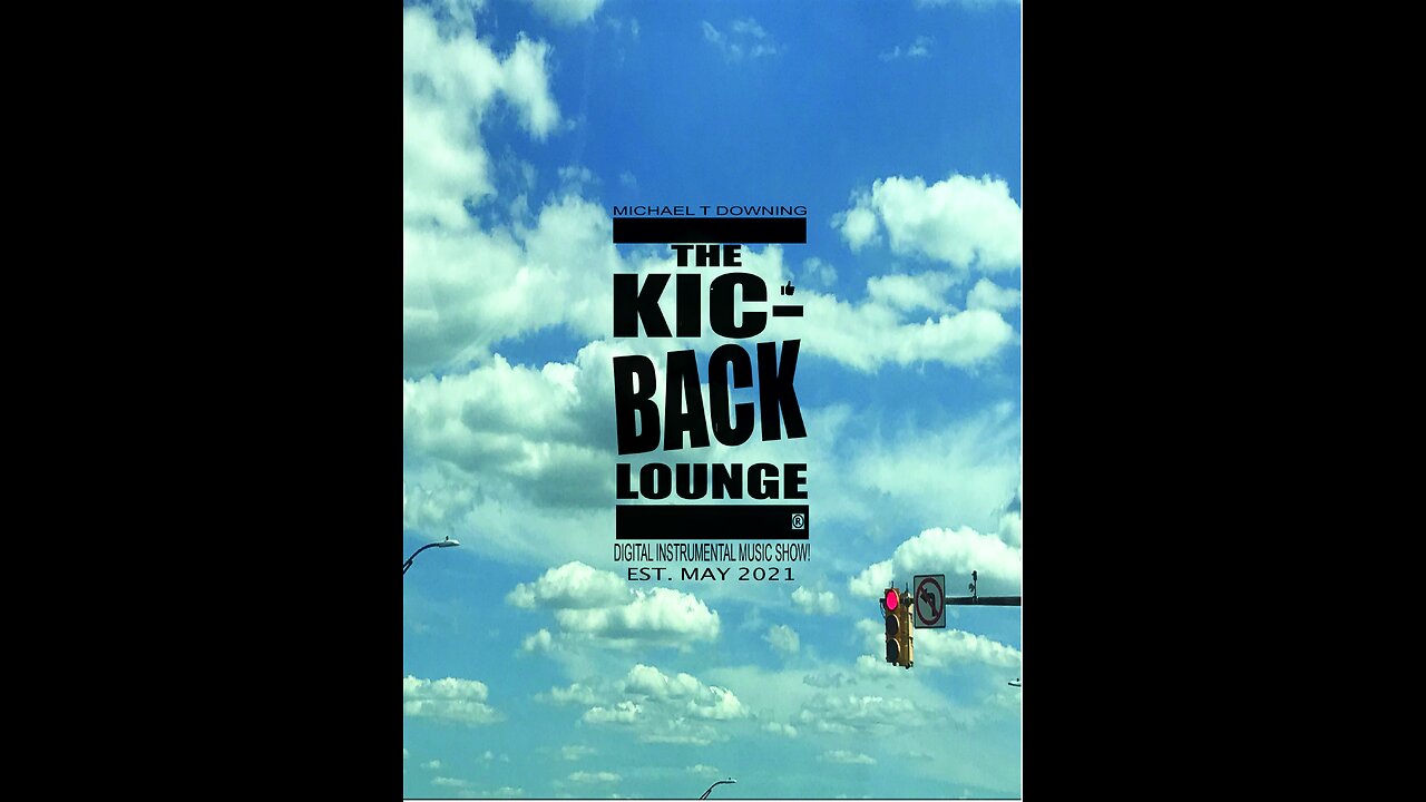 1 hour of chill/e.d.m. instrumentals from THE KIC-BACK LOUNGE!