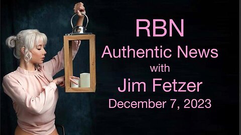 RBN Authentic News (7 December 2023)