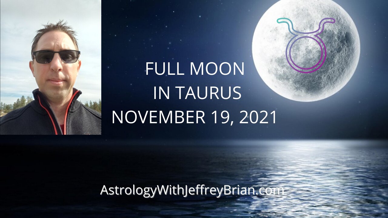 Full Moon in Taurus Nov. 19, 2021