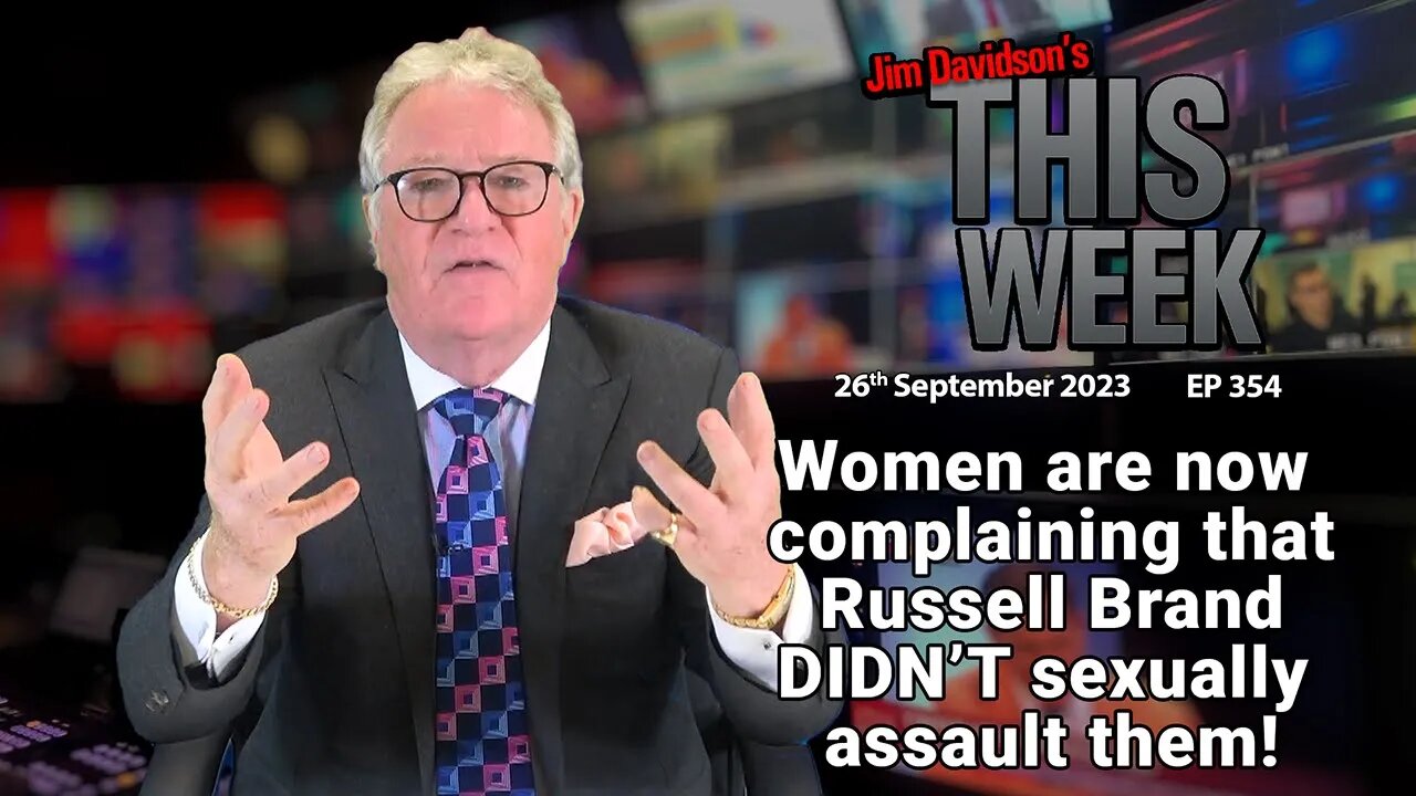 Jim Davidson - Women are now complaining that Russell Brand DIDN’T sexually assault them!