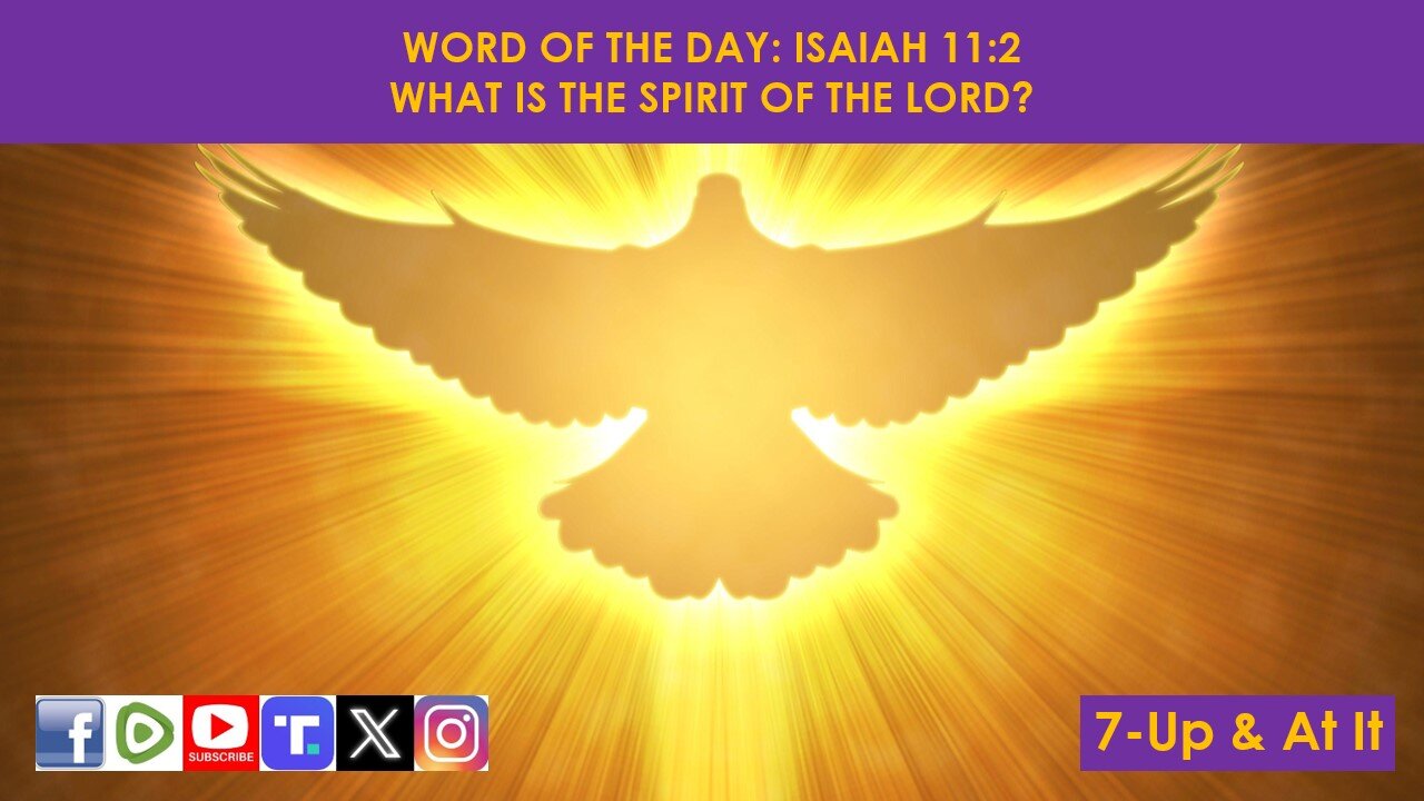 WORD OF THE DAY: ISAIAH 11:2​ - WHAT IS THE SPIRIT OF THE LORD?​