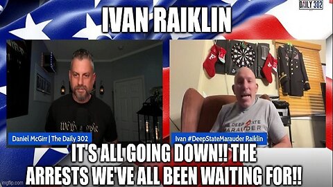 Ivan Raiklin: It's All Going Down!! The Arrests We've All Been Waiting For!!