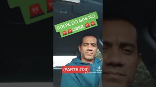 GOLPE DO GÁS NO UBER PARTE #03