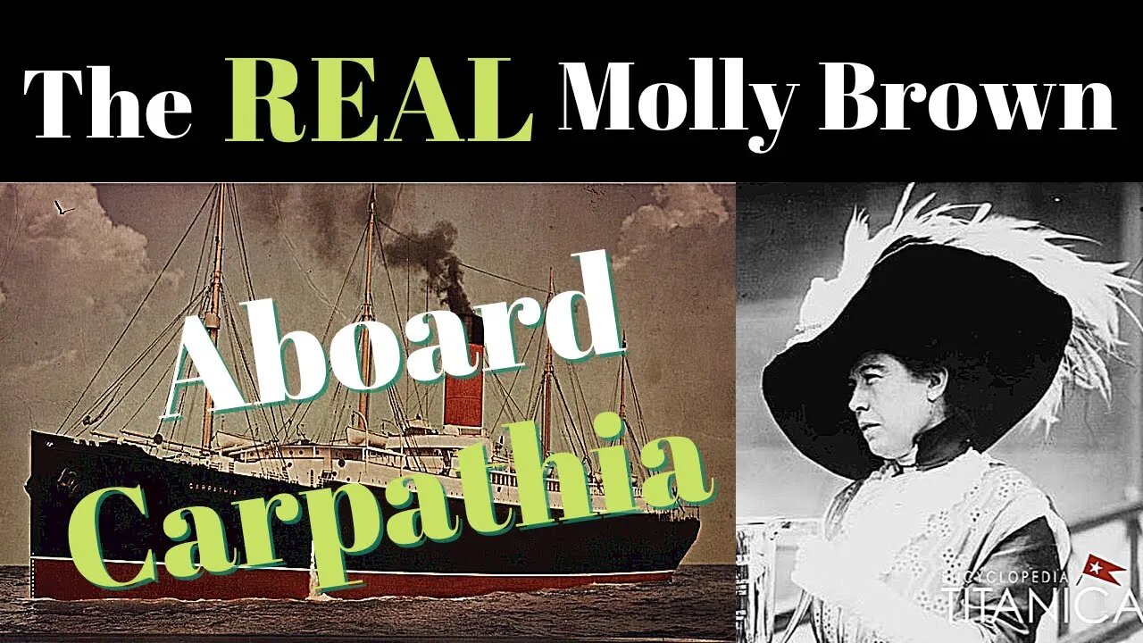 Molly Brown on Carpathia: The REAL Molly Brown Part 3