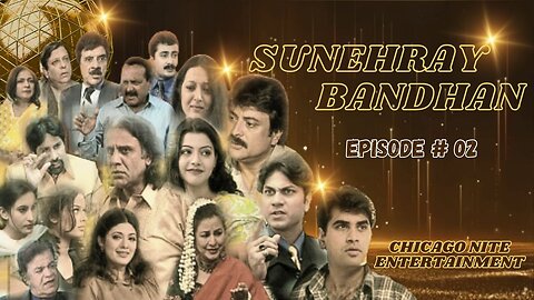 Sunehray Bandhan Episode 02 | Classic Drama Serial | Humayun Saeed | Nida Pasha | Shabir Jan