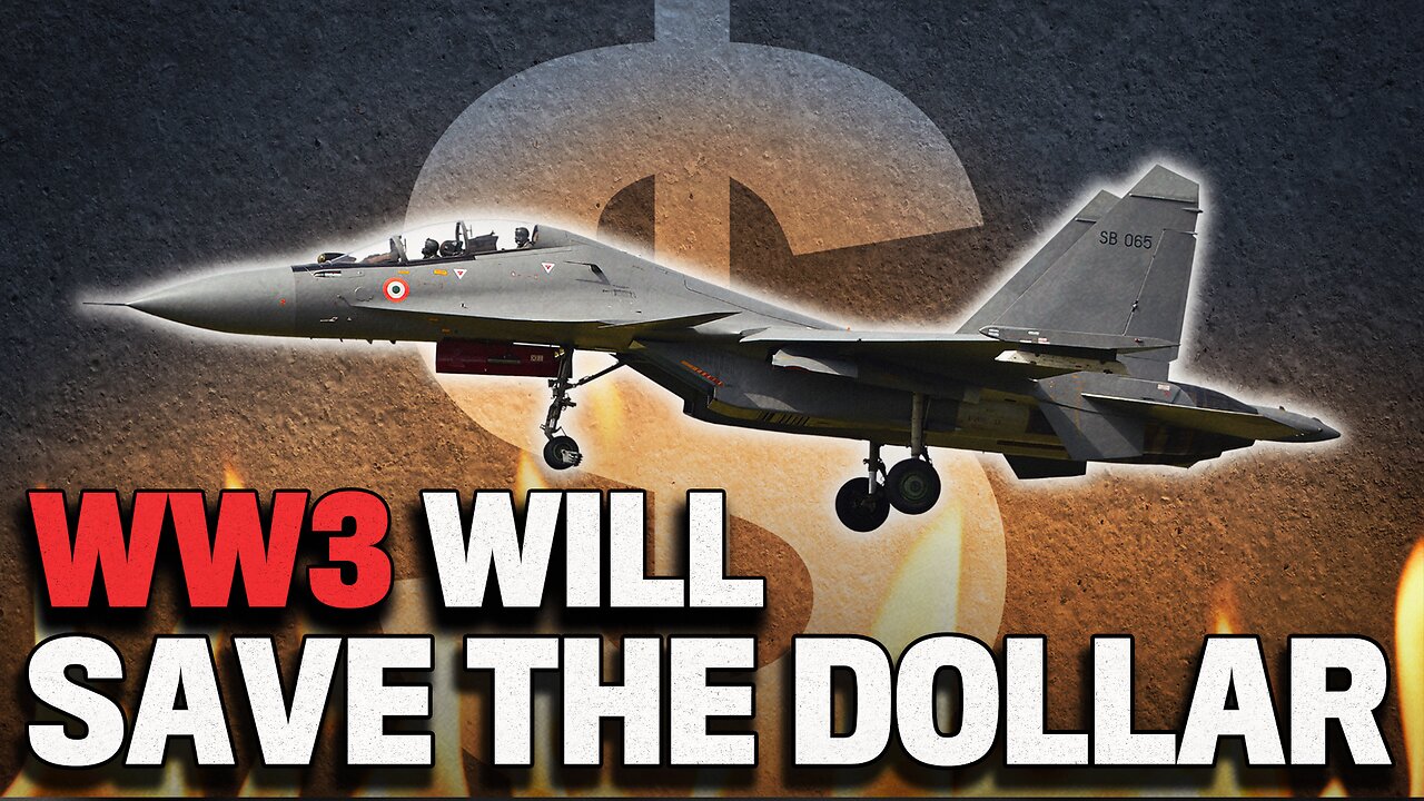 WW3 is Coming to Save The Dollar. Here’s Why.