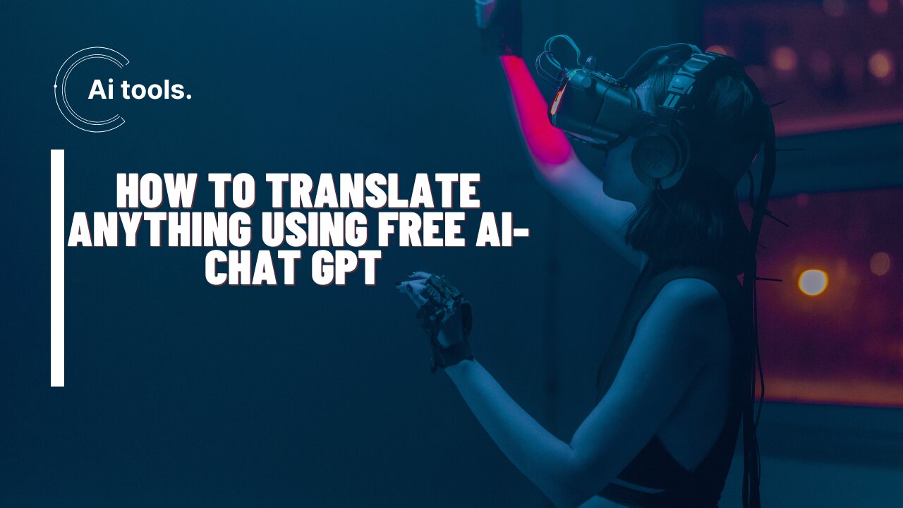 How to translate anything using free AI-chat gpt